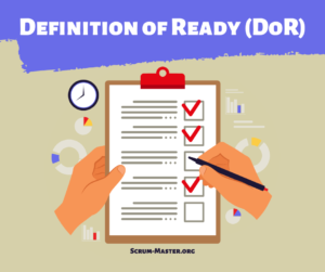 Definition of Ready DoR pour User Story ou tâche ou Epic pour une équipe Scrum Agile SAfe