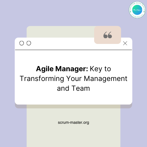 Agile manager key to team and management transformation